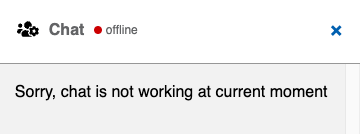 A dialog with the message “Sorry, chat is not working at current moment”